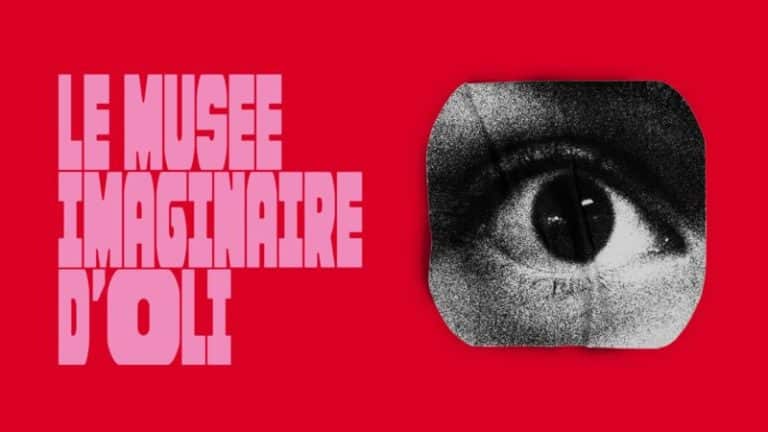 Un texte rose en gras sur fond rouge indique "LE MUSEE IMAGINAIRE D'OLI" à côté d'une image en noir et blanc d'un œil humain.